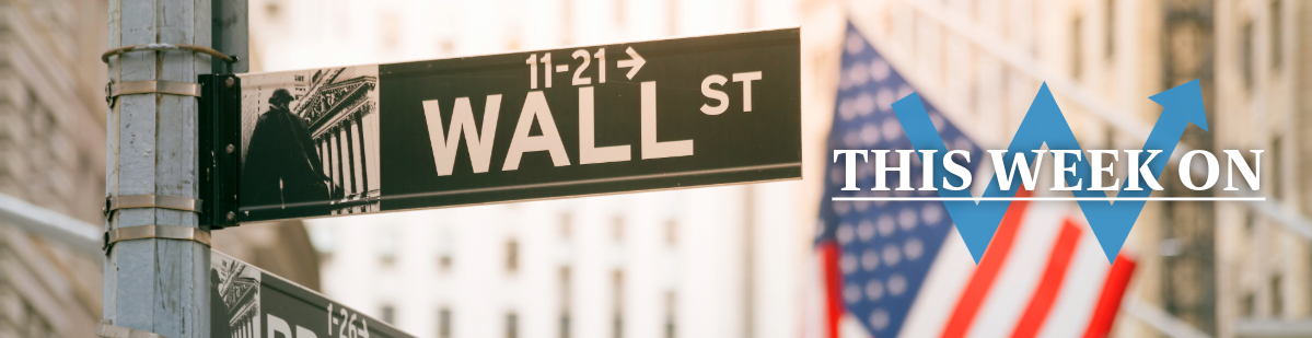 This Week on Wall Street – Week of March 16th